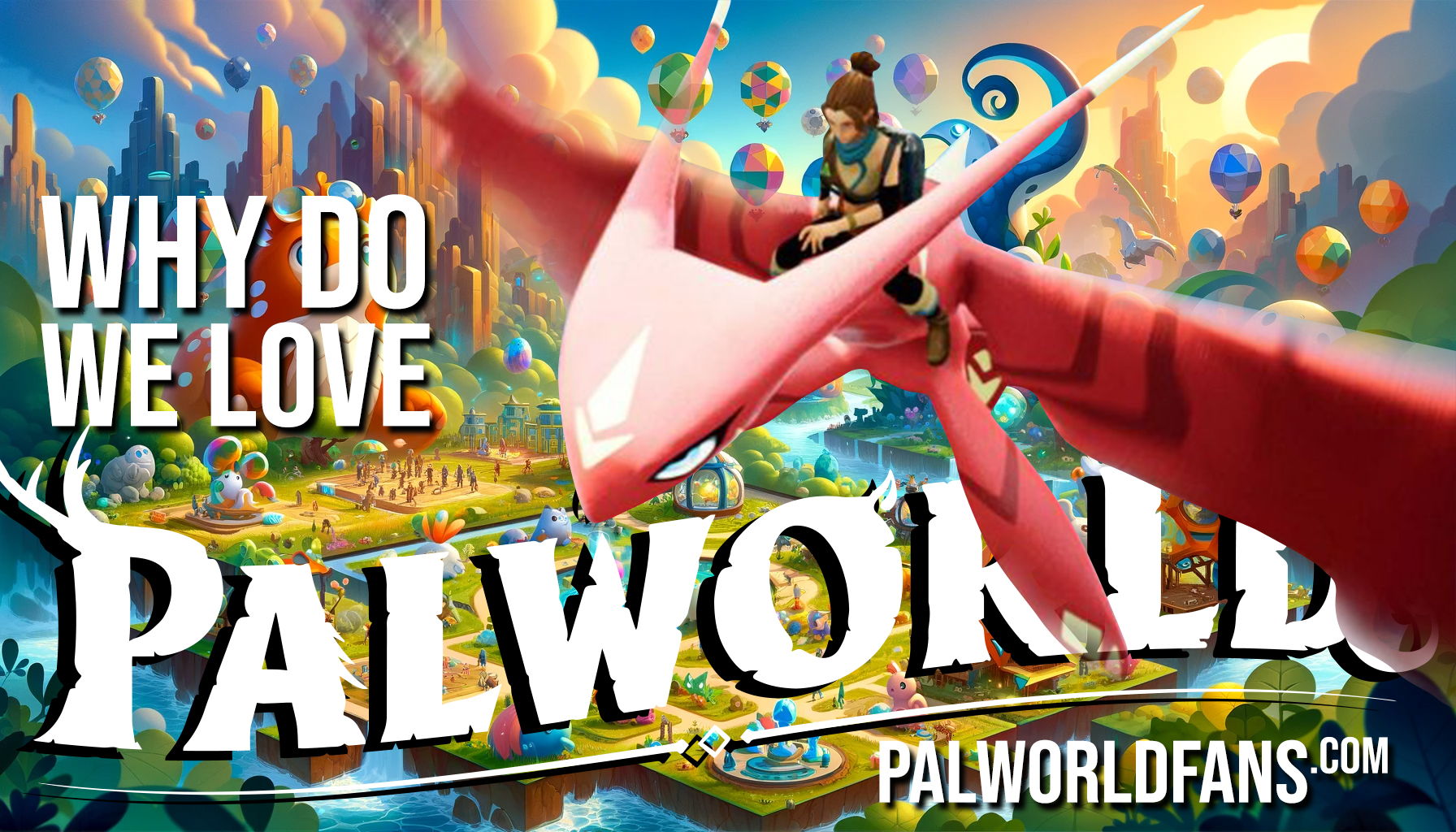 Why do we love Palworld?
